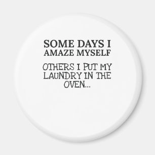 Funny Mum Some Days I Amaze Myself Mum Life Magnet