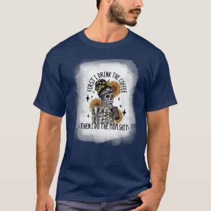 Funny Mum Sunflower Skeleton Mother's Day Sarcasti T-Shirt