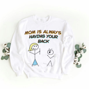 Funny Mum Support Cartoon- having your back  Sweatshirt
