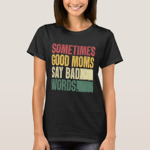 Funny Mum T Shirts Sarcastic Mothers Day Tees 