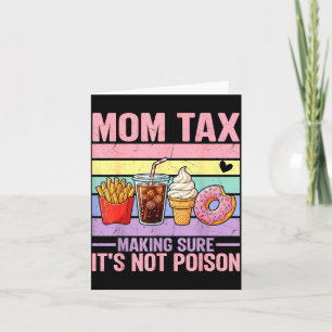 Funny Mum Tax Making Sure Not Poison Mothers Day Card