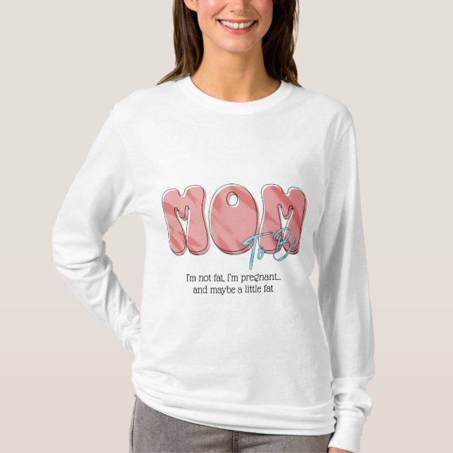 Funny Mum to Be T-Shirt (Front)