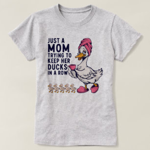 Funny Mum Trying to Keep Her Ducks in a Row T-Shir T-Shirt