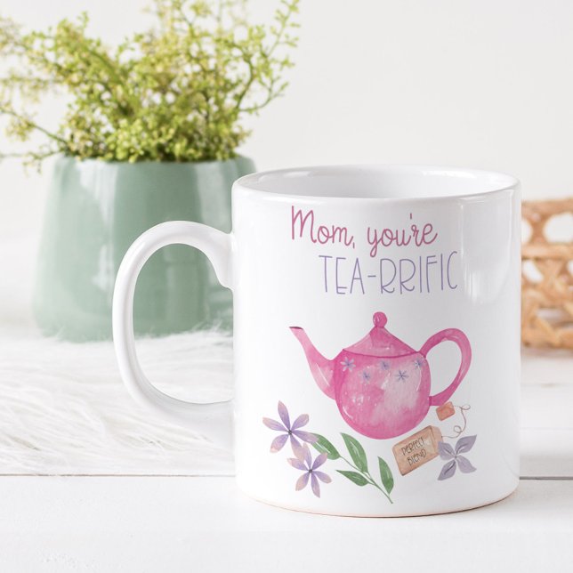 Funny Mum You're Tea-rrific with Pink Teapot Coffee Mug (Creator Uploaded)