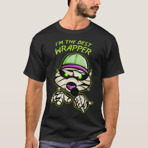 Funny Mummy I Am The Best Wrapper Rapper Halloween T-Shirt