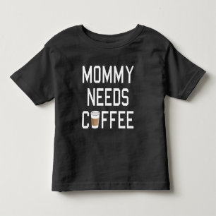 Funny - Mummy Needs Coffee Toddler T-Shirt