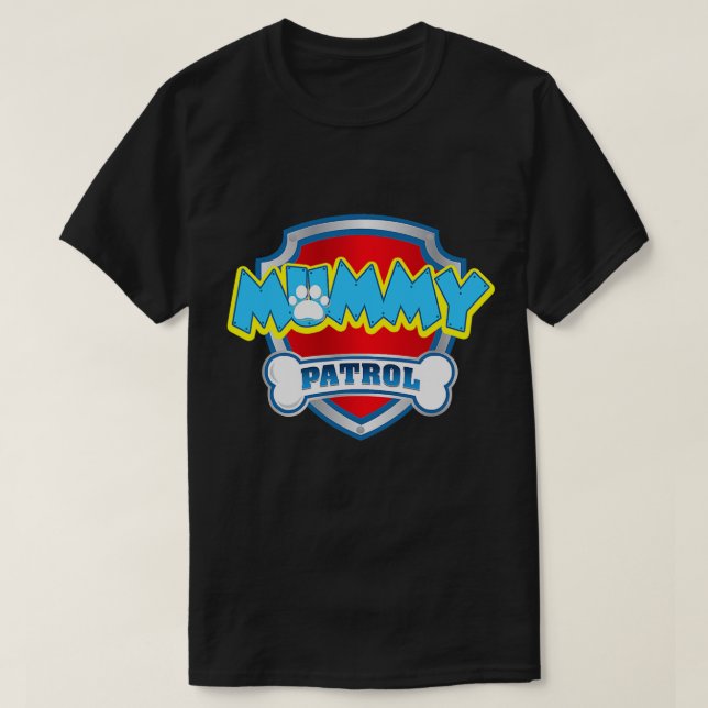 Funny Mummy Patrol - Dog Mum, Dad For Men Women T- T-Shirt (Design Front)