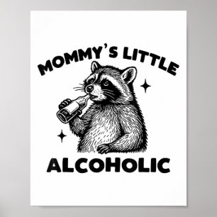 Funny Mummy’s Little Alcoholic Cute Racoon Meme Poster