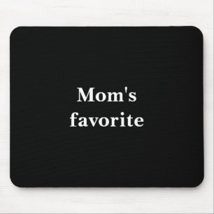 Funny "Mum's favourite" Quote With White Text  Mouse Mat