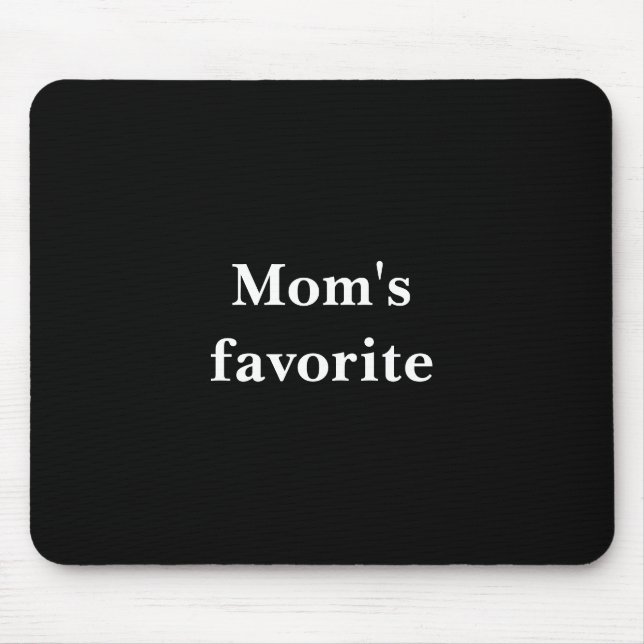 Funny "Mum's favourite" Quote With White Text  Mouse Mat (Front)