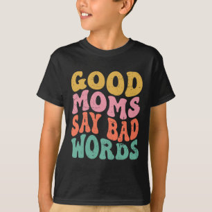 Funny Mum's Gift Good Moms Say D Words Groovy Moth T-Shirt
