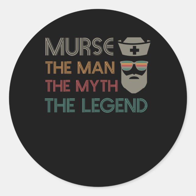 Funny Murse Male Nurse RN LPN CNA Classic Round Sticker (Front)