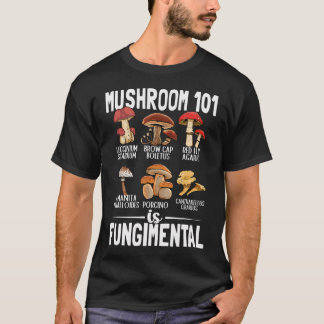 Funny Mushroom 101 Is Fungital Mycologist Mushroom T-Shirt