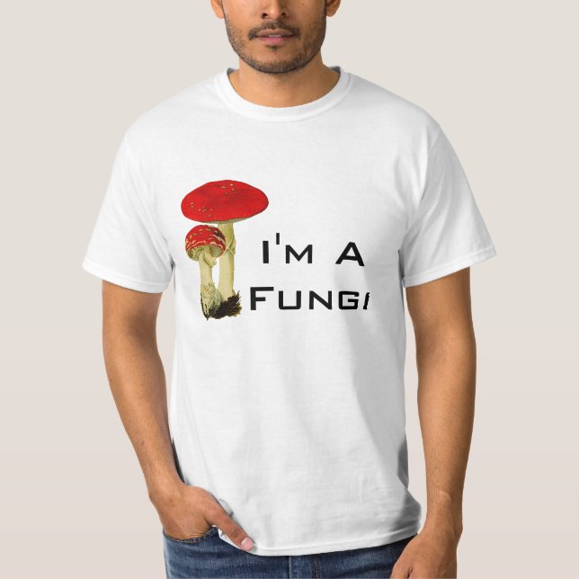 Funny Mushroom I'm A Fungi Pun T-Shirt (Front)