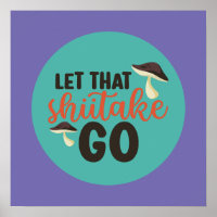 Funny Mushroom Pun Let That Shiitake Go Retro Art