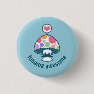 Funny Mushroom with Fungi Pun 3 Cm Round Badge