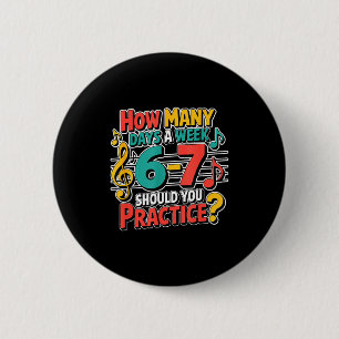 Funny Music Band Teacher Quote 6 7 Practice Meme S 6 Cm Round Badge