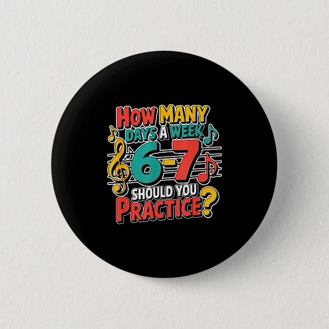 Funny Music Band Teacher Quote 6 7 Practice Meme S 6 Cm Round Badge (Front)