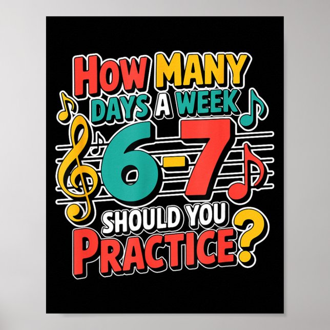 Funny Music Band Teacher Quote 6 7 Practice Meme S Poster (Front)