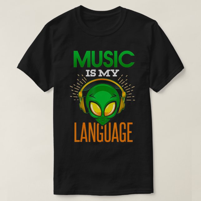 Funny Music Is My Language Alien Headphones Musici T-Shirt (Design Front)