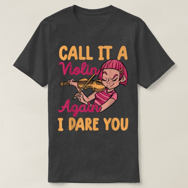 Funny Music Shirts Violin Call It A Violin Again I (Design Front)