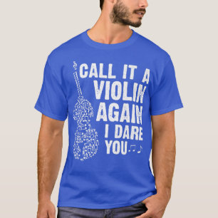 Funny Music Shirts Violin Call It A Violin Again I