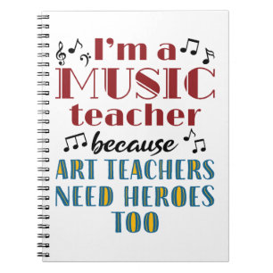 Funny Music Teacher Heroes Quote Notebook