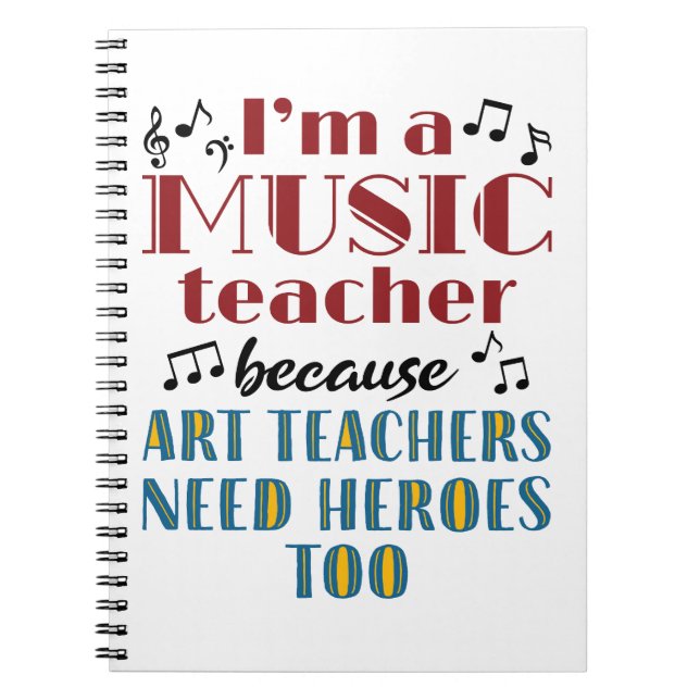 Funny Music Teacher Heroes Quote Notebook (Front)