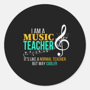 Funny Music Teacher T Shirt Music Teacher Cool Tea Classic Round Sticker