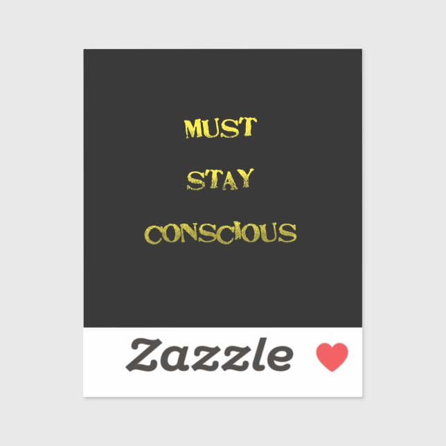 Funny "Must Stay Conscious" Reminder (Sheet)