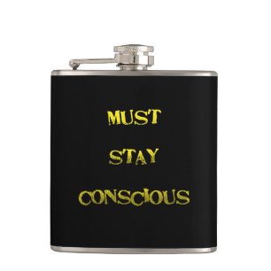 Funny "Must Stay Conscious" Reminder Hip Flask