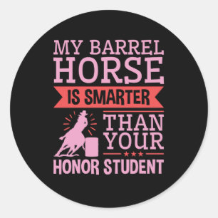 Funny My Barrel Horse Is Smarter Barrel Racing Classic Round Sticker
