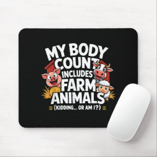 Funny My Body Count Includes Farm Animals Mouse Mat