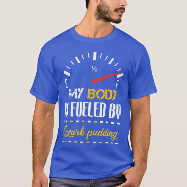 Funny My Body Is Fueled By Pudding Quote Food Cool T-Shirt (Front)