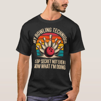 Funny My Bowling Technique Is Top Secret Retro For