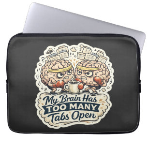 Funny My Brain Has Too Many Tabs Open T-Shirt Laptop Sleeve