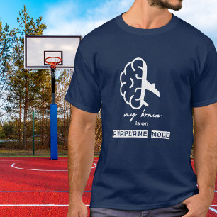Funny My Brain is on Aeroplane Mode Coworker Simpl T-Shirt