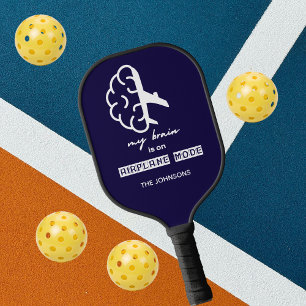 Funny My Brain is on Aeroplane Mode Coworker Trave Pickleball Paddle