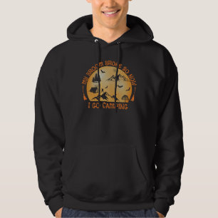 Funny My Broom Broke So Now I Go Camping Halloween Hoodie