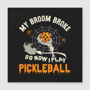 Funny My Broom Broke So Now I Play Pickleball 
