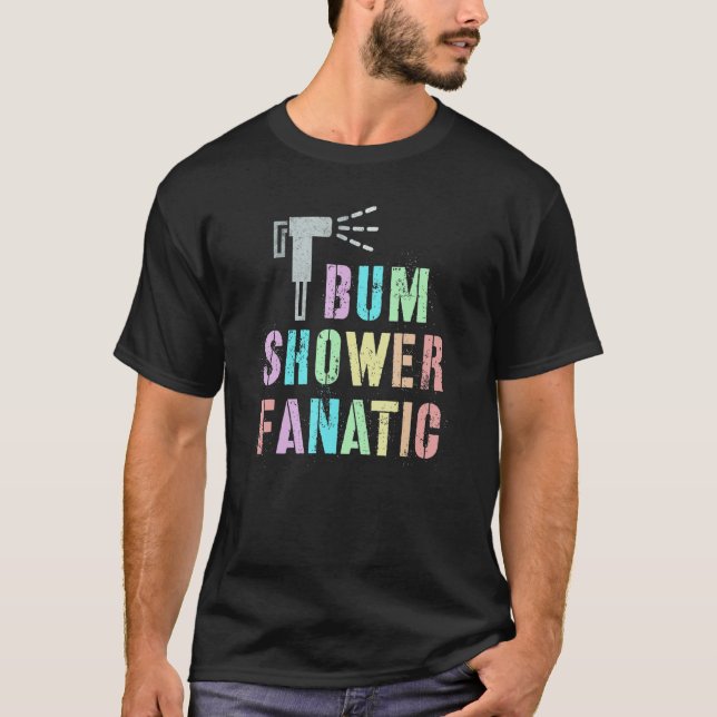 Funny MY BUM FANATIC Bidet Spray Water Best Cleani T-Shirt (Front)