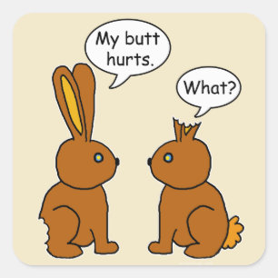 Funny My Butt Hurts Chocolate Bunnies Square Sticker