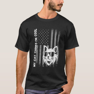 Funny My Cats Think I m Cool Funny Cat Lover Us Fl T-Shirt