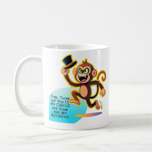 Funny My Circus My Monkeys Graphic Coffee Mug