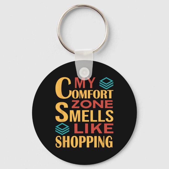 Funny My Comfort Zone Smells Like Shopping  Key Ring (Front)