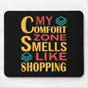 Funny My Comfort Zone Smells Like Shopping Mouse Mat