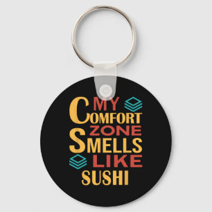 Funny My Comfort Zone Smells Like Sushi Key Ring