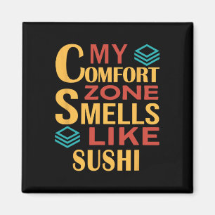 Funny My Comfort Zone Smells Like Sushi Magnet