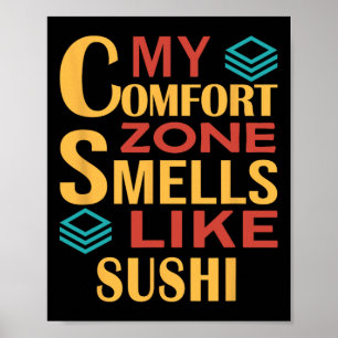 Funny My Comfort Zone Smells Like Sushi Poster