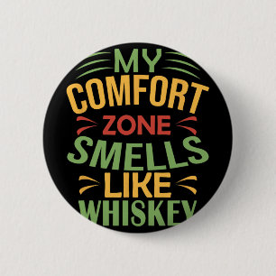 Funny My Comfort Zone Smells Like Whiskey 6 Cm Round Badge